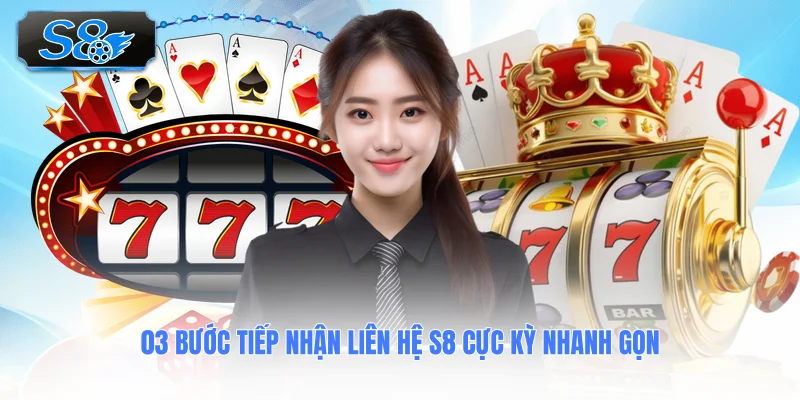 03-buoc-tiep-nhan-lien-he-s8-cuc-ky-nhanh-gon