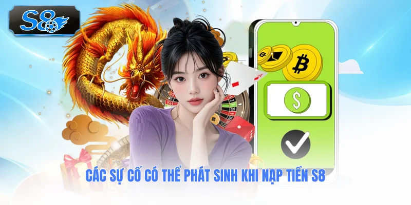 cac-su-co-co-the-phat-sinh-khi-nap-tien-s8