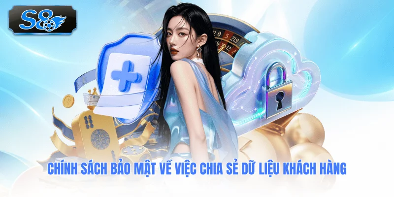 chinh-sach-bao-mat-ve-viec-chia-se-du-lieu-khach-hang