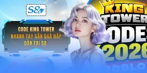 code-king-tower-nhanh-tay-san-qua-hap-dan-tai-s8