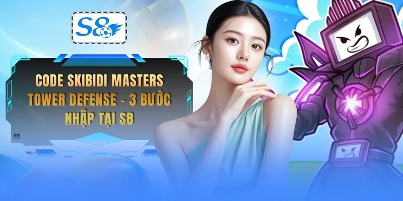 code-skibidi-masters-tower-defense-3-buoc-nhap-tai-s8
