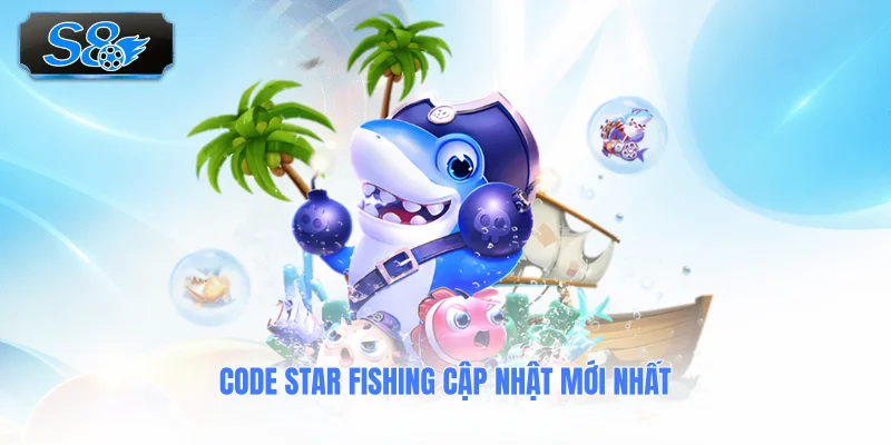 code-star-fishing-cap-nhat-moi-nhat