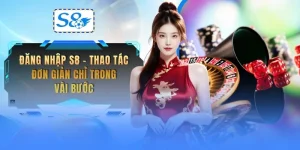 dang-nhap-s8-thao-tac-don-gian-chi-trong-vai-buoc