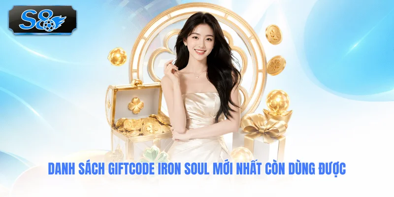 danh-sach-giftcode-iron-soul-moi-nhat-con-dung-duoc