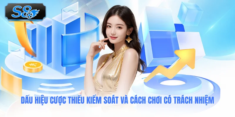 dau-hieu-cuoc-thieu-kiem-soat-va-cach-choi-co-trach-nhiem