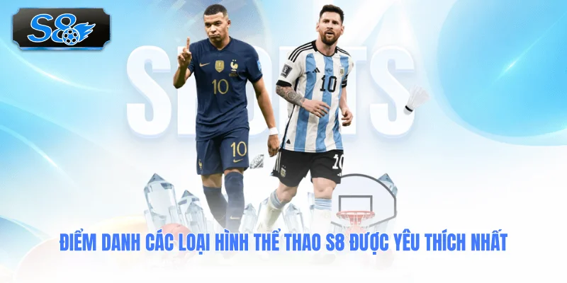diem-danh-cac-loai-hinh-the-thao-s8-duoc-yeu-thich-nhat