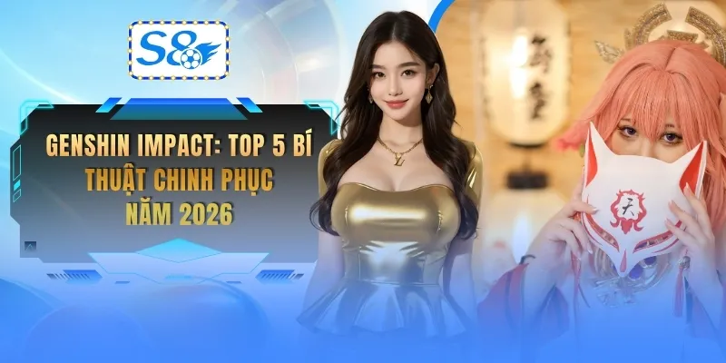 genshin-impact-top-5-bi-thuat-chinh-phuc-nam-2026
