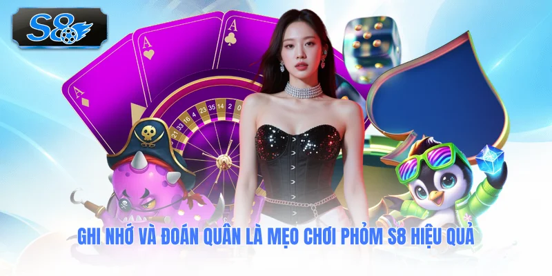 ghi-nho-va-doan-quan-la-meo-choi-phom-s8-hieu-qua