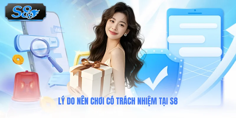 ly-do-nen-choi-co-trach-nhiem-tai-s8