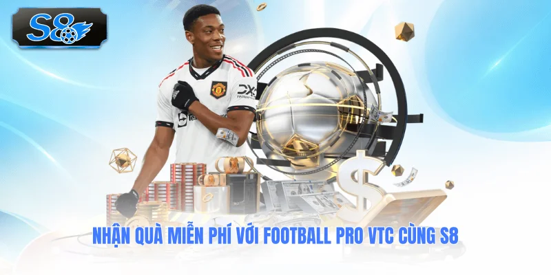 nhan-qua-mien-phi-voi-football-pro-vtc-cung-s8