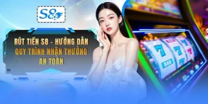 rut-tien-s8-huong-dan-quy-trinh-nhan-thuong-an-toan