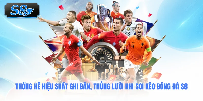 thong-ke-hieu-suat-ghi-ban-thung-luoi-khi-soi-keo-bong-da-s8