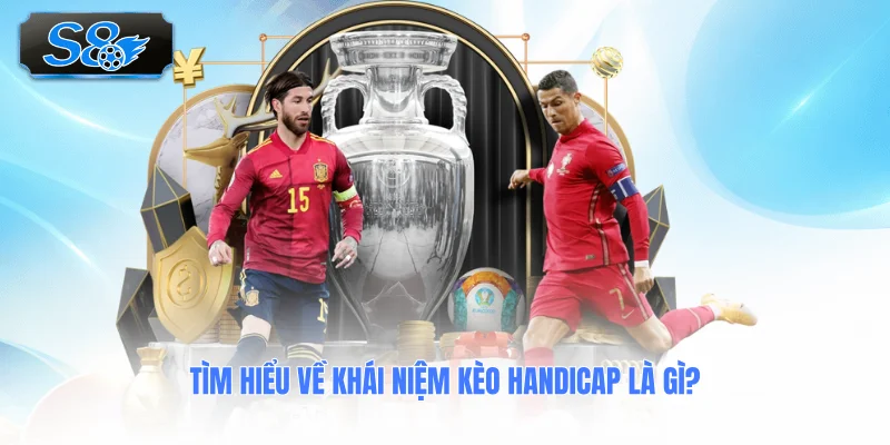 tim-hieu-ve-khai-niem-keo-handicap-la-gi